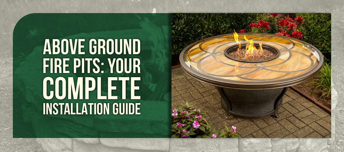 Above Ground Fire Pits: Your Complete Installation Guide