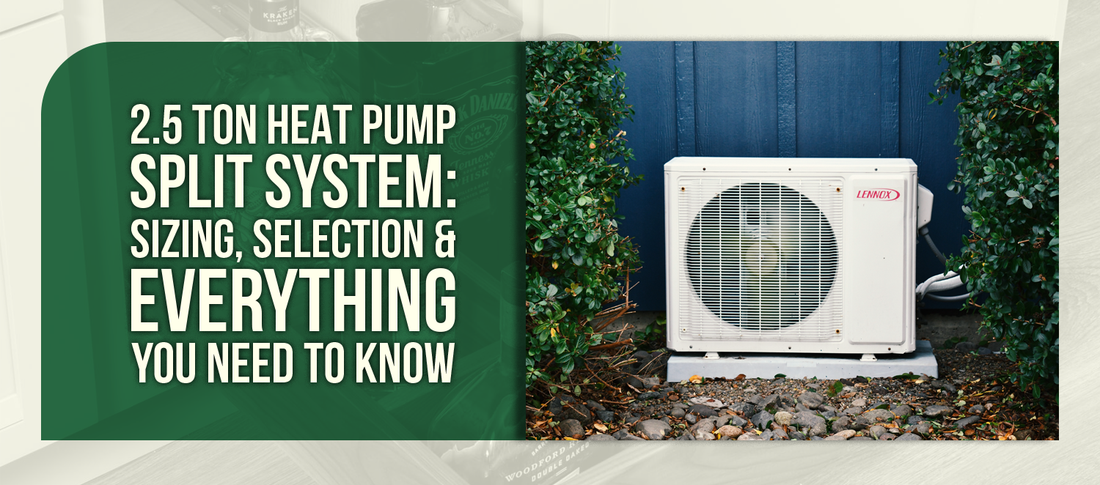 2.5 Ton Heat Pump Split System: Sizing, Selection & Everything You Need to Know
