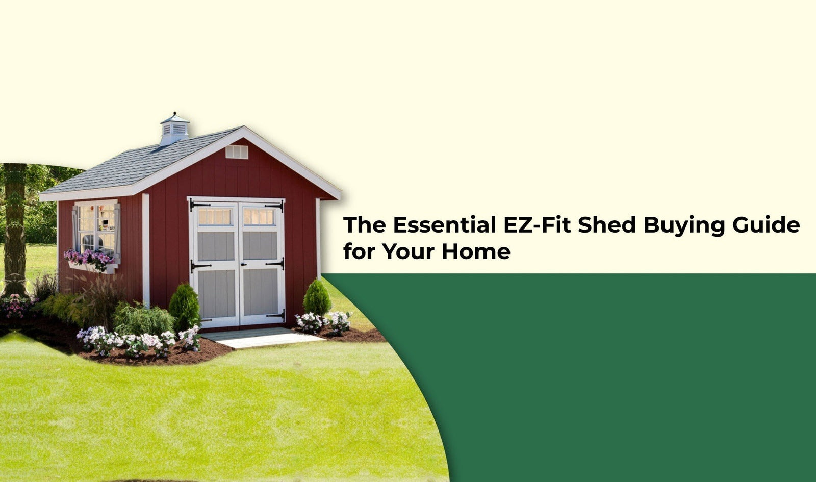 The Ultimate Guide to Choosing the Right EZ-Fit Shed for Your Home