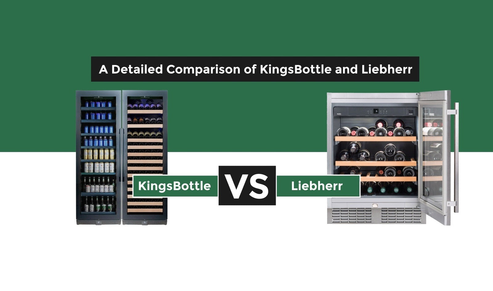 A Comparative Look at KingsBottle and Liebherr Wine Coolers - 2024