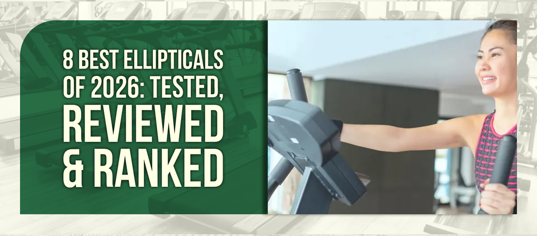 8 Best Ellipticals of 2026: Tested, Reviewed & Ranked