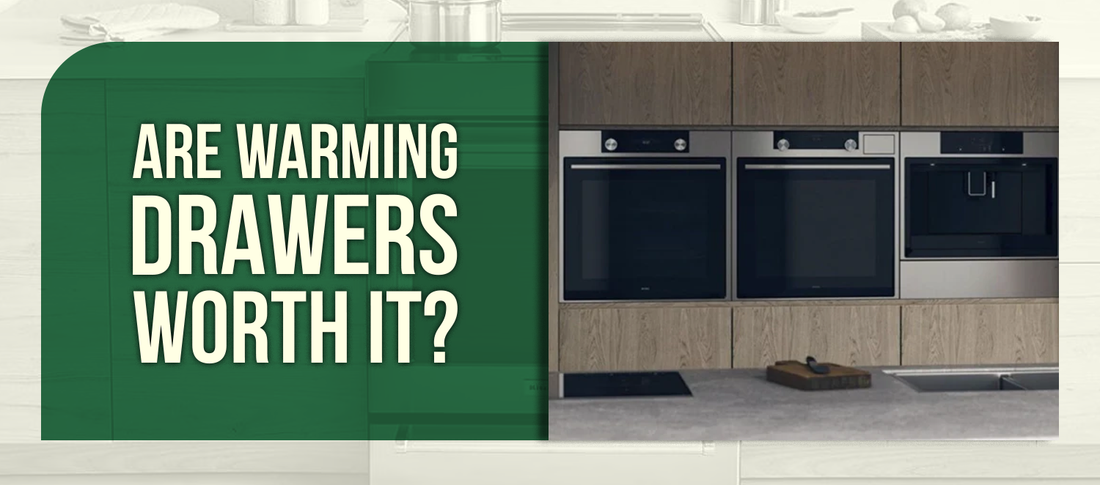 Are Warming Drawers Worth It?