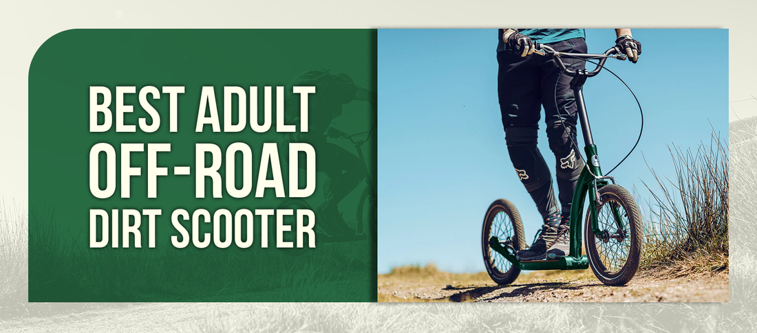 Best Adult Off-Road Dirt Scooter