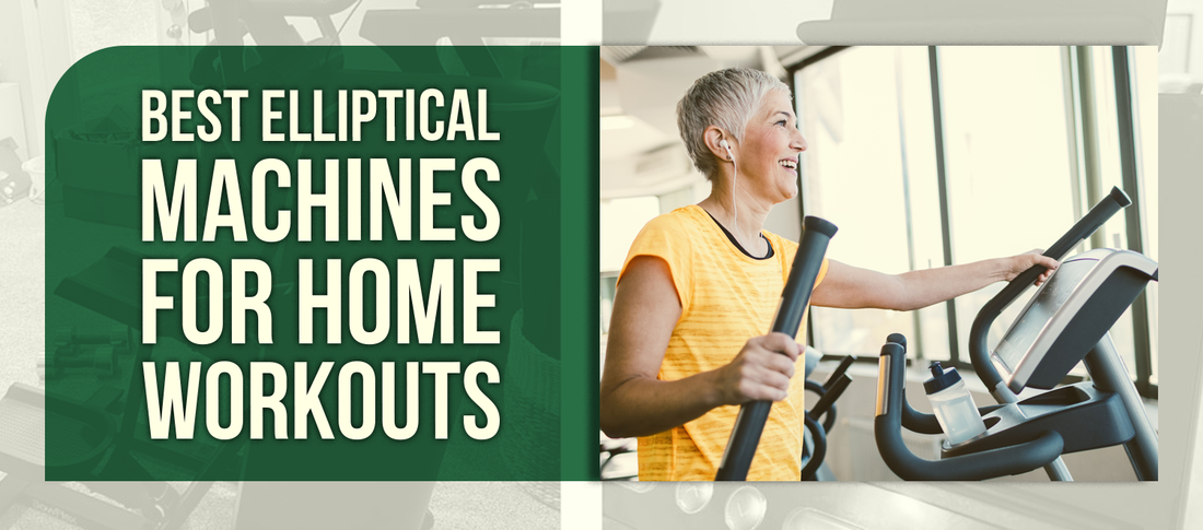 Best Elliptical Machines for Home Workouts