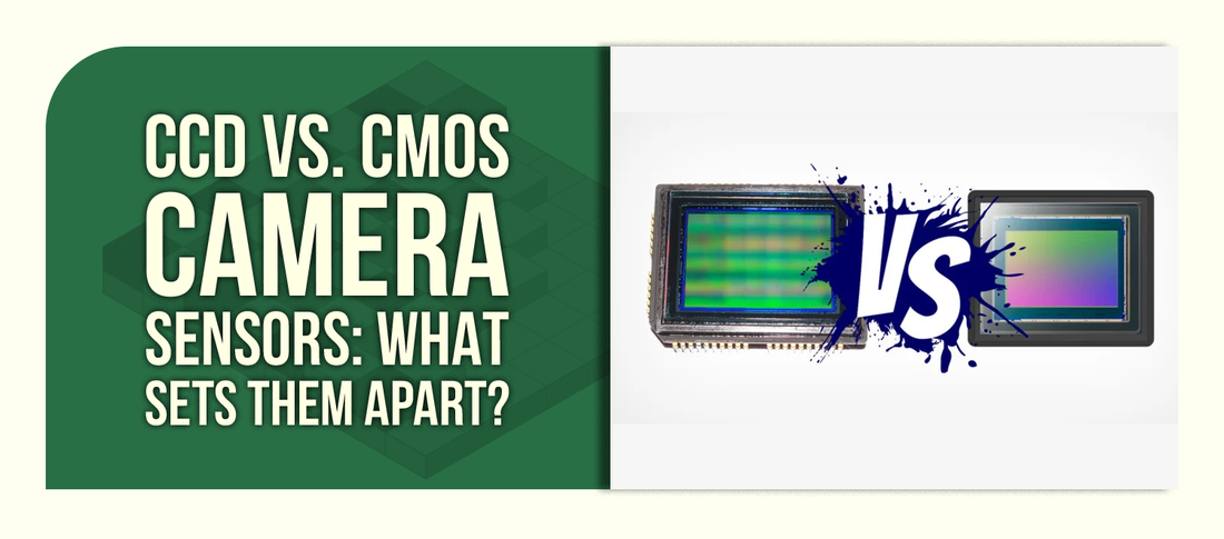 CCD vs. CMOS  Camera Sensors: What Sets Them Apart?