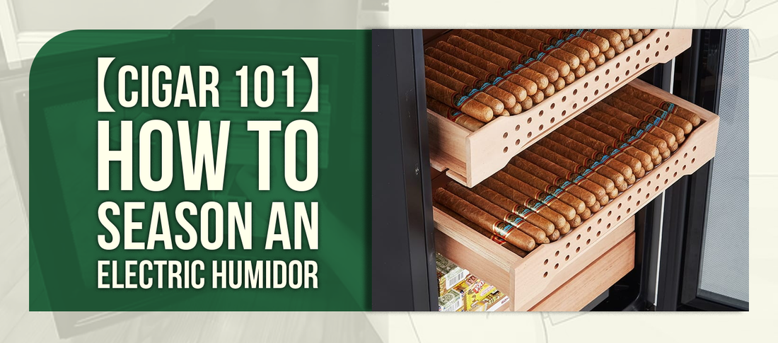 【Cigar 101】 How to Season an Electric Humidor