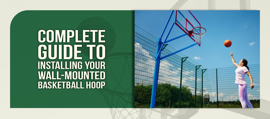 Complete Guide to Installing Your Wall-Mounted Basketball Hoop
