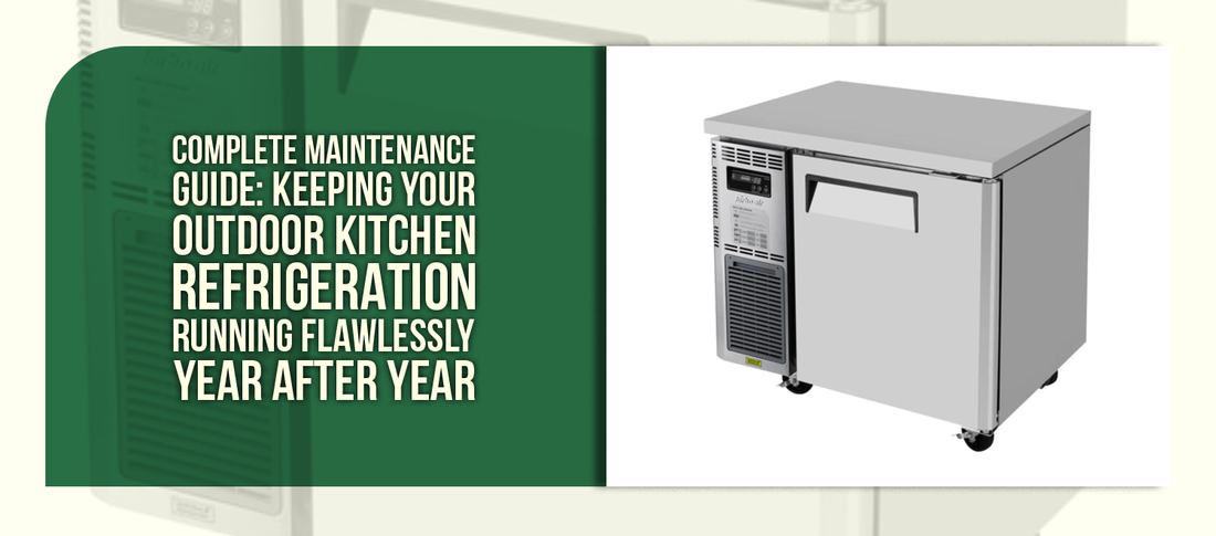 Complete Maintenance Guide: Keeping Your Outdoor Kitchen Refrigeration Running Flawlessly Year After Year
