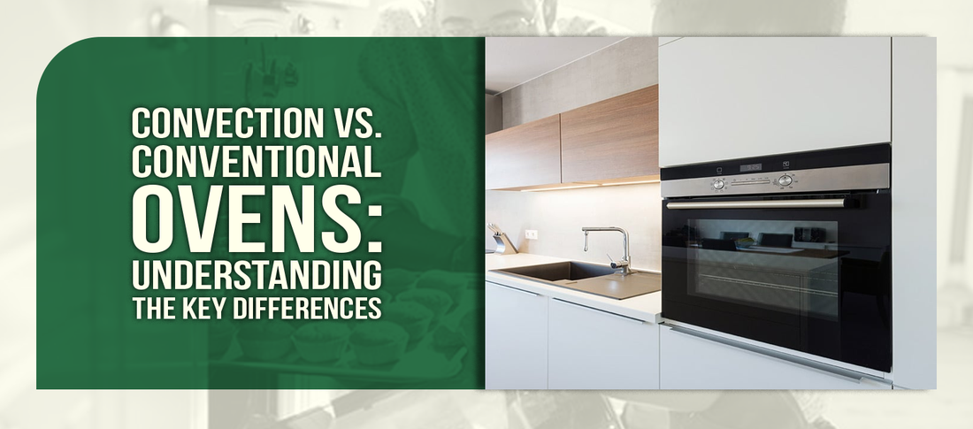 Convection vs. Conventional Ovens: Understanding the Key Differences