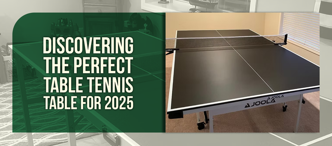 Discovering the Perfect Table Tennis Table for 2025