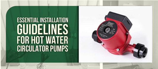 Essential Installation Guidelines for Hot Water Circulator Pumps