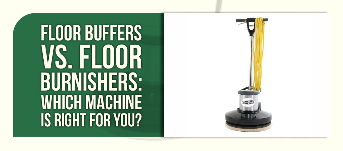 Floor Buffers vs. Floor Burnishers: Which Machine Is Right for You?