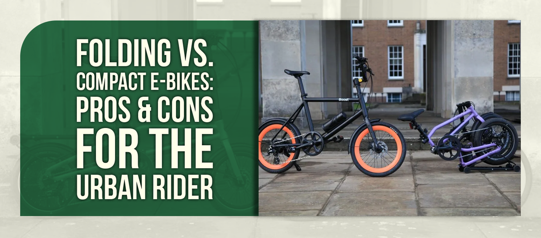 Folding vs. Compact E-Bikes: Pros & Cons for the Urban Rider