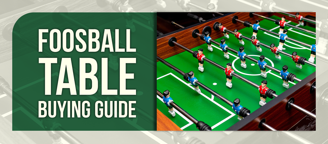 Foosball Table Buying Guide