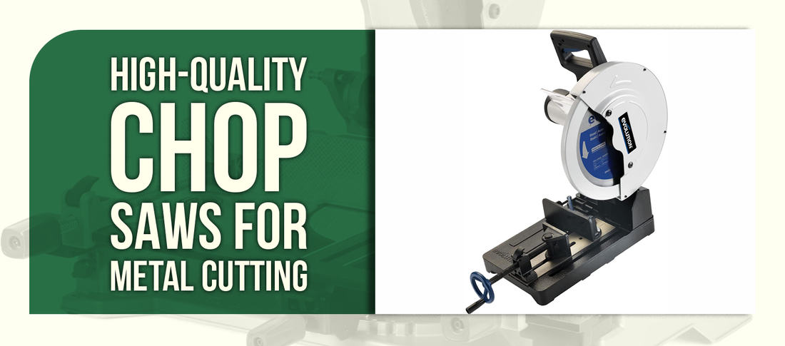 High-Quality Chop Saws for Metal Cutting