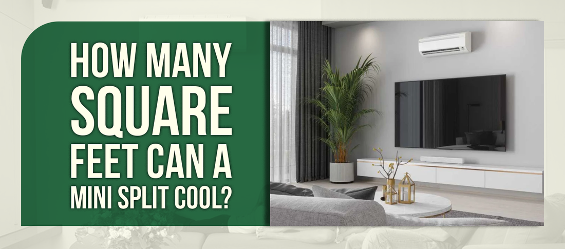 How Many Square Feet Can a Mini Split Cool?