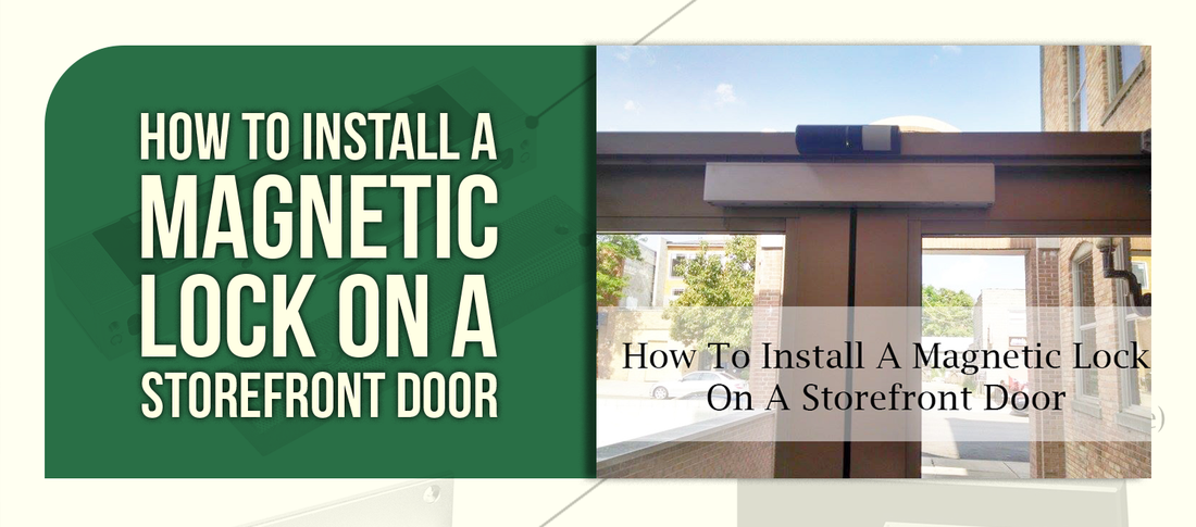 How To Install A Magnetic Lock On A Storefront Door