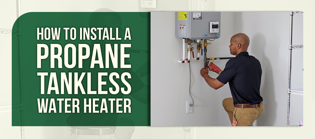 How to Install a Propane Tankless Water Heater