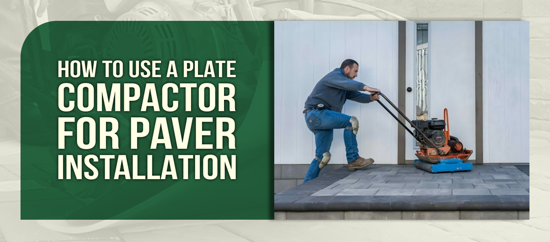 How to Use a Plate Compactor for Paver Installation