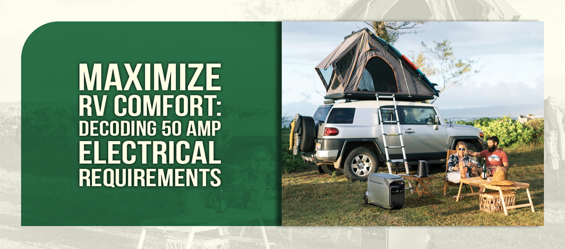 Maximize RV Comfort: Decoding 50 Amp Electrical Requirements
