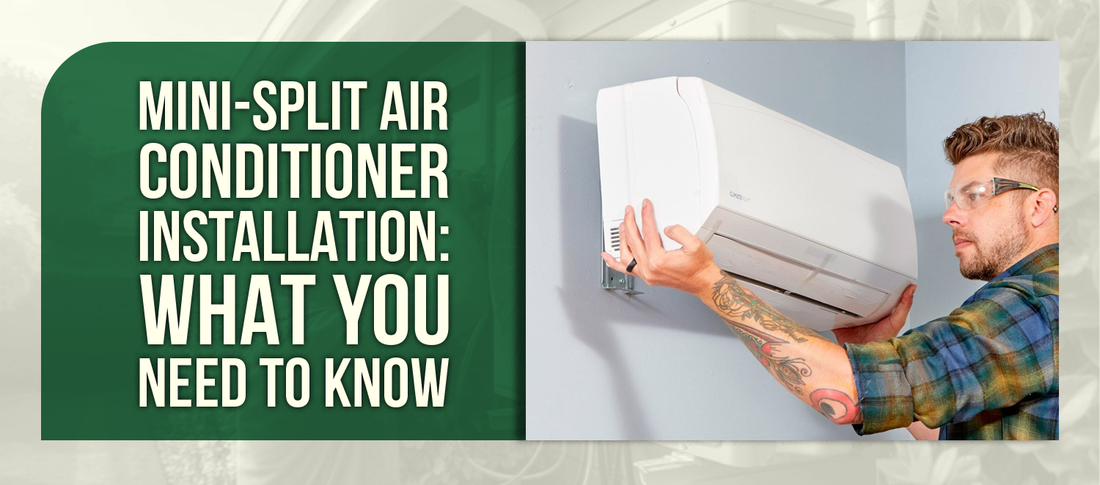Mini-Split Air Conditioner Installation: What You Need to Know