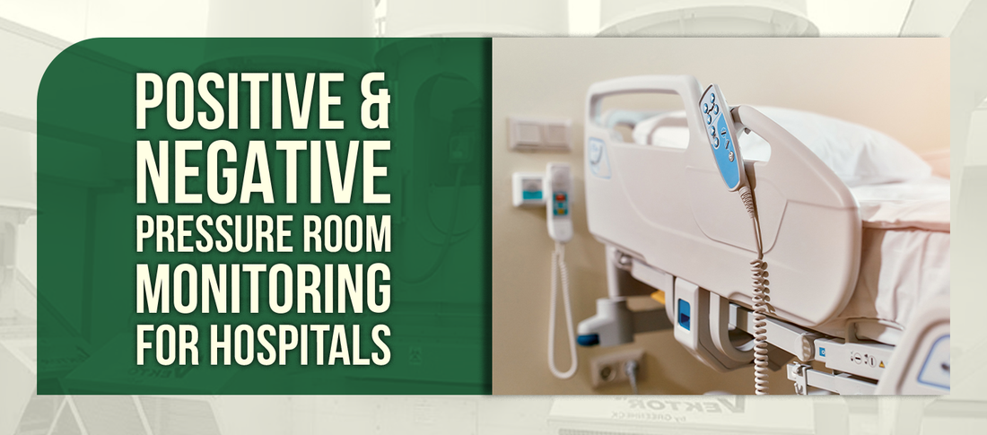 Positive & Negative Pressure Room Monitoring for Hospitals