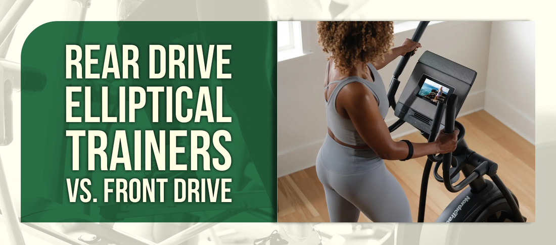 Rear Drive Elliptical Trainers vs. Front Drive