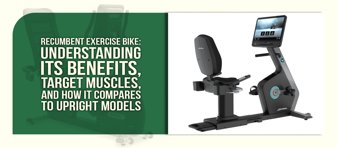 Recumbent Exercise Bike: Understanding Its Benefits, Target Muscles, and How It Compares to Upright Models