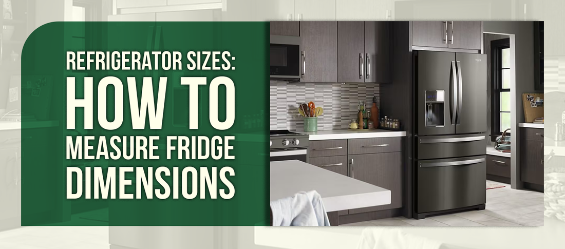 Refrigerator Sizes: How to Measure Fridge Dimensions
