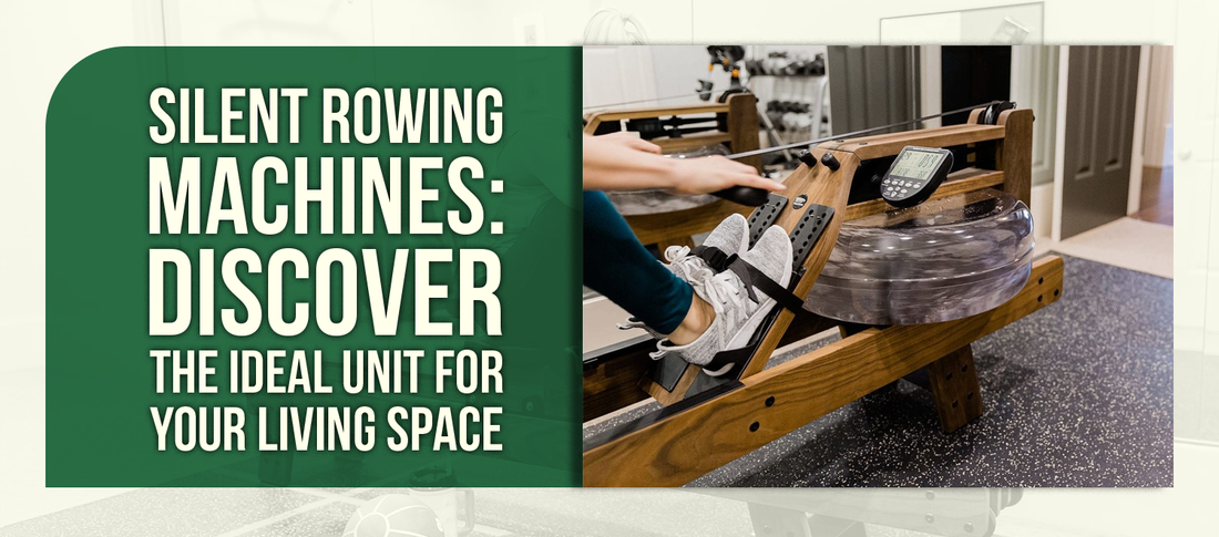 Silent Rowing Machines: Discover the Ideal Unit for Your Living Space