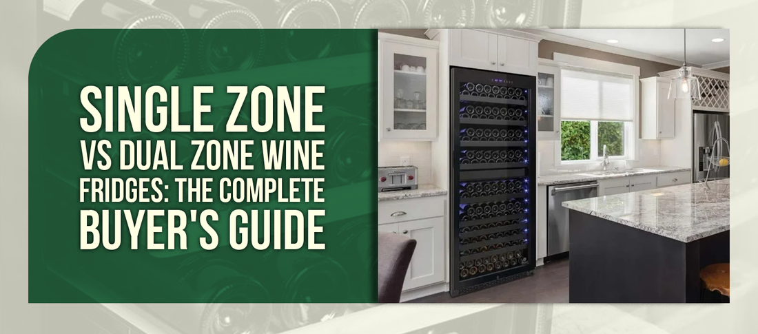 Single Zone vs Dual Zone Wine Fridges: The Complete Buyer's Guide