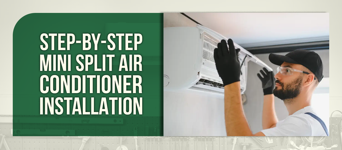 Step-by-Step Mini Split Air Conditioner Installation