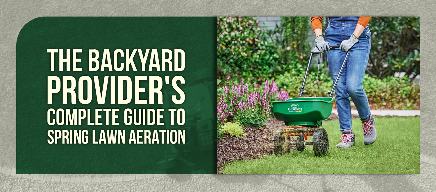 The Backyard Provider's Complete Guide to Spring Lawn Aeration – Shop ...