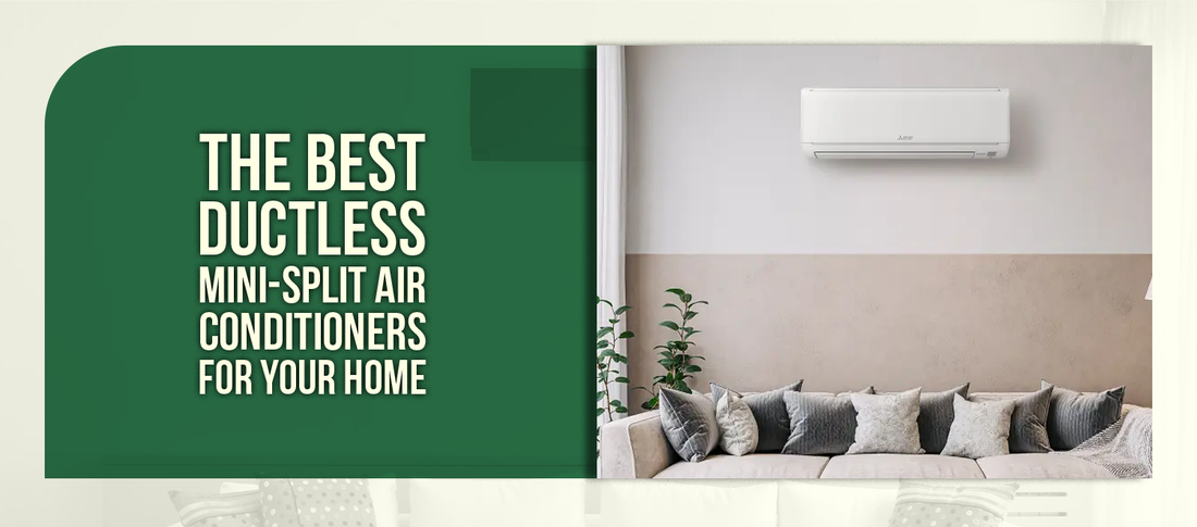 The Best Ductless Mini-Split Air Conditioners for Your Home