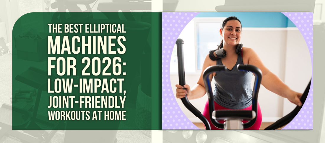 The Best Elliptical Machines for 2026: Low-Impact, Joint-Friendly Workouts at Home