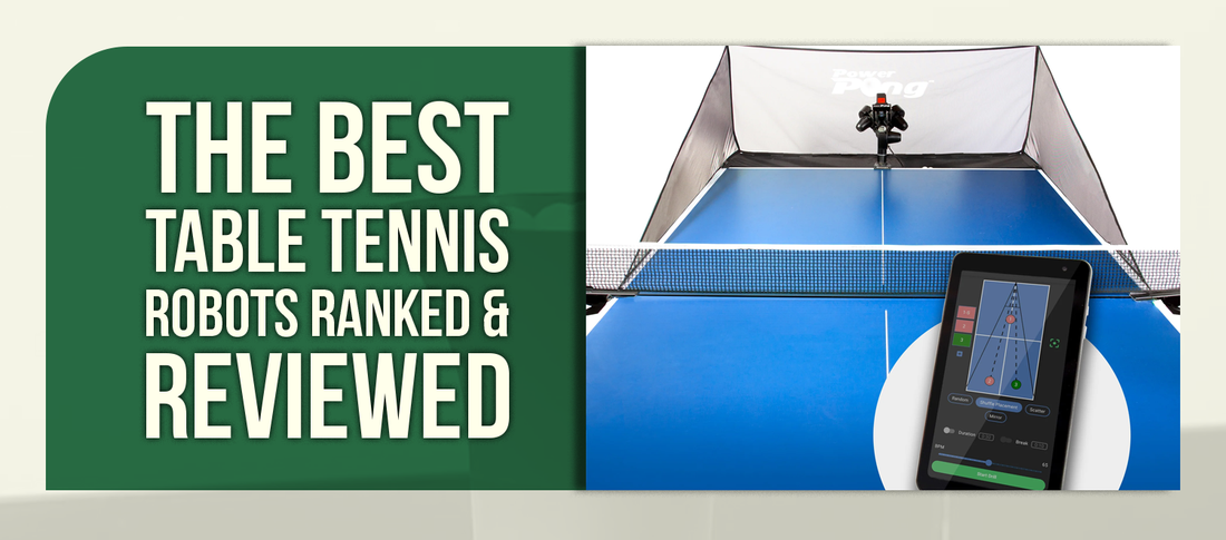 The Best Table Tennis Robots Ranked & Reviewed