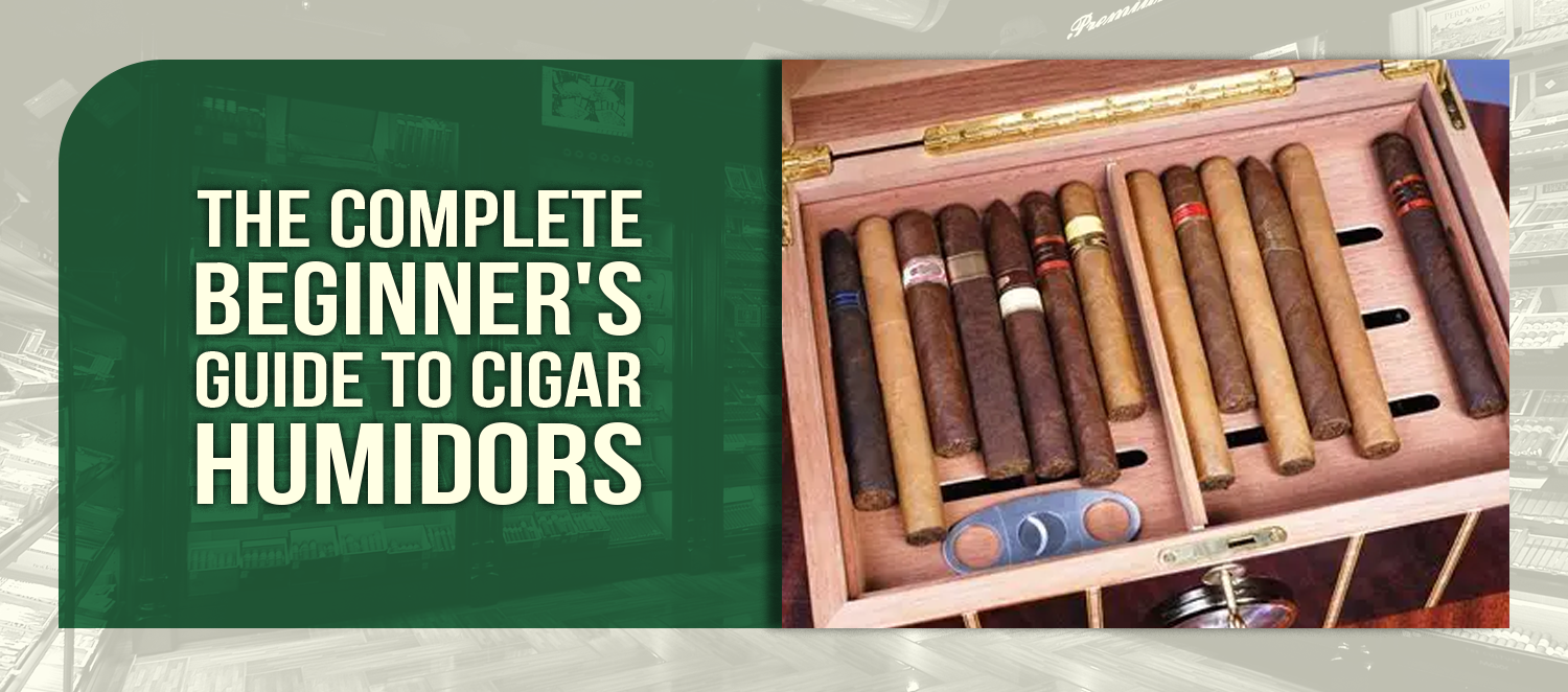 The Complete Beginner's Guide to Cigar Humidors – Build Your Perfect ...