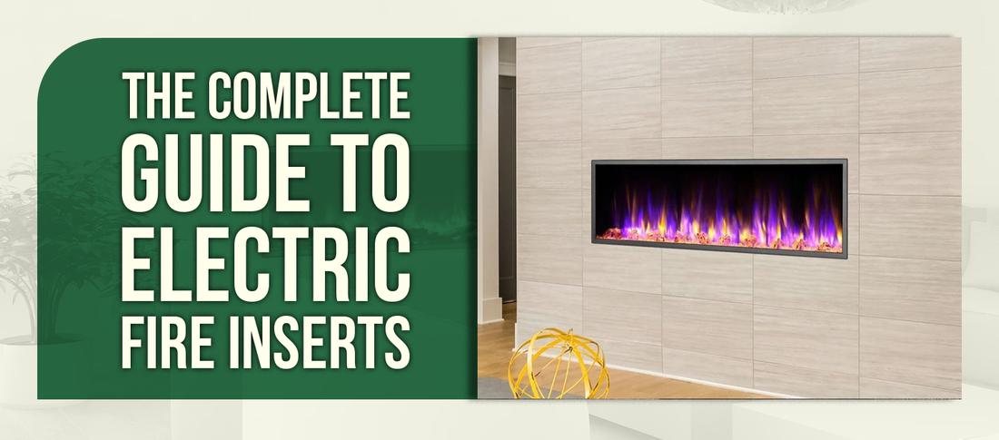 The Complete Guide to Electric Fire Inserts