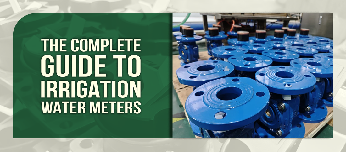 The Complete Guide to Irrigation Water Meters