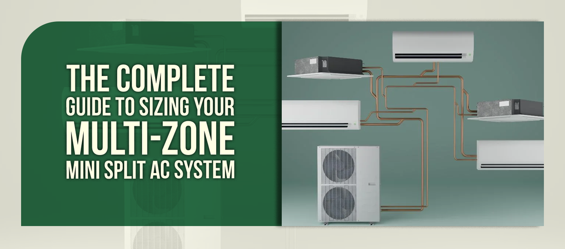 The Complete Guide to Sizing Your Multi-Zone Mini Split AC System