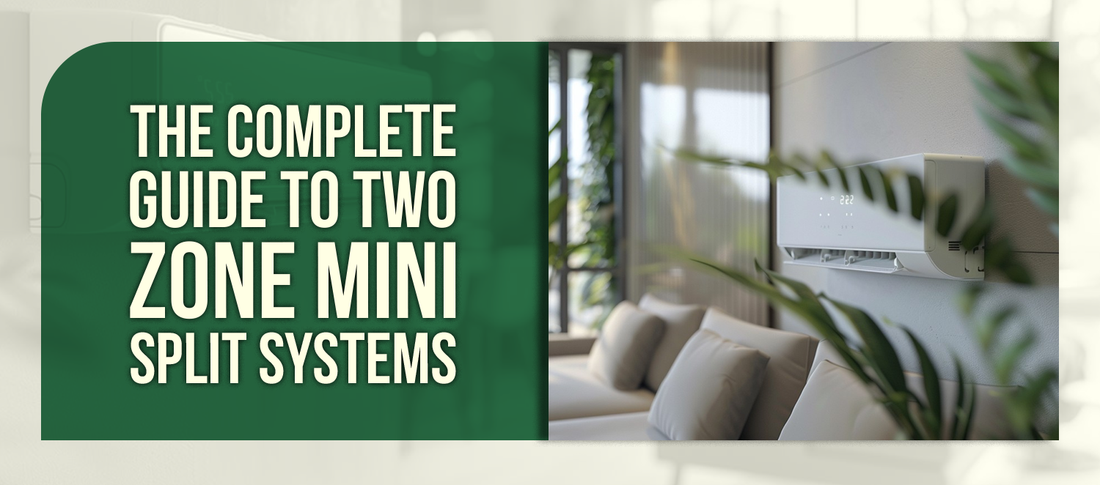 The Complete Guide to Two Zone Mini Split Systems