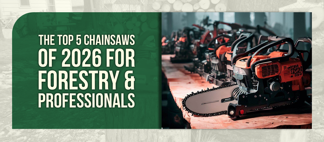 The Top 5 Chainsaws of 2026 for Forestry & Professionals