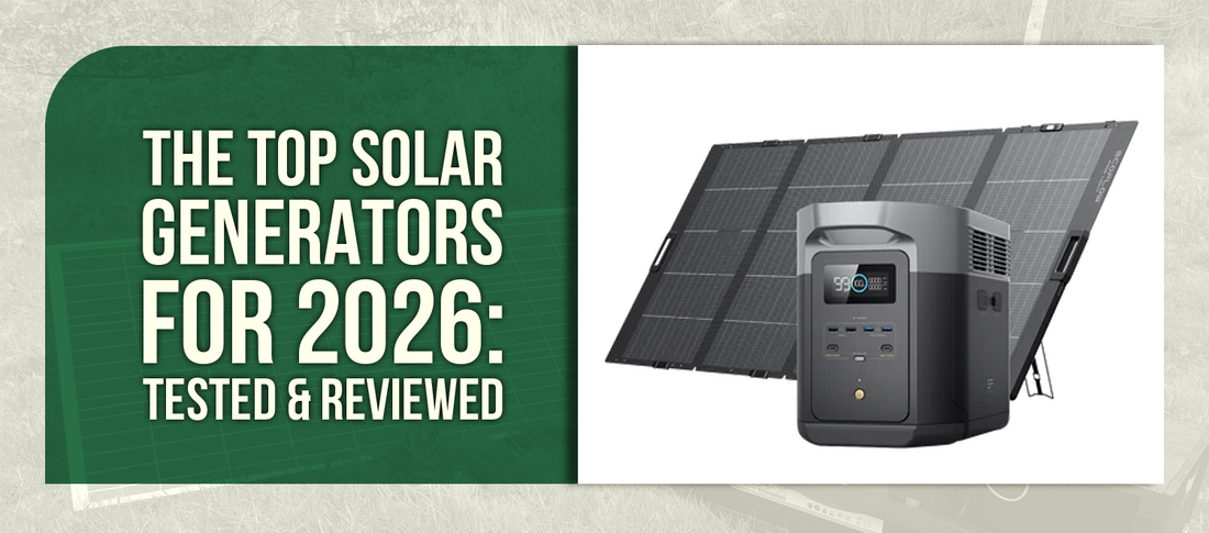 The Top Solar Generators for 2026: Tested & Reviewed