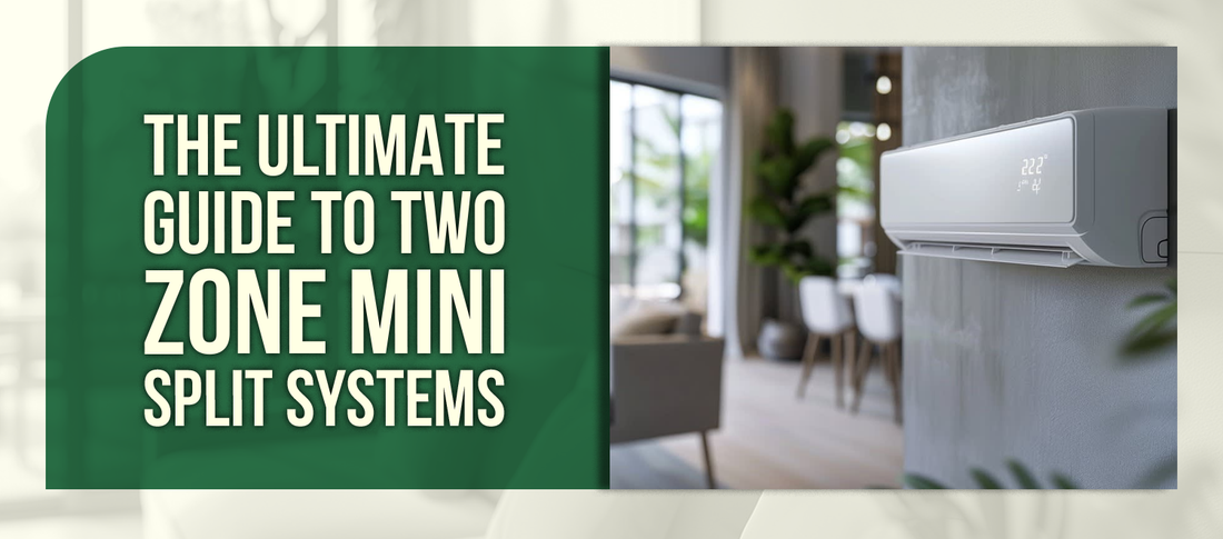 The Ultimate Guide to Two Zone Mini Split Systems