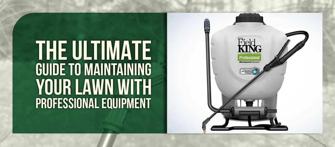 The Ultimate Guide to Maintaining Your Lawn with Professional Equipment