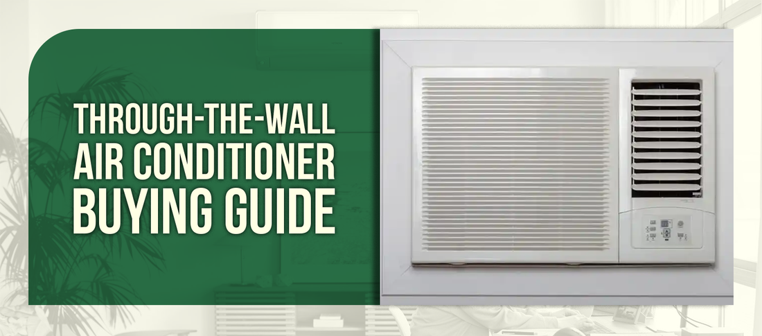 Through-the-Wall Air Conditioner Buying Guide