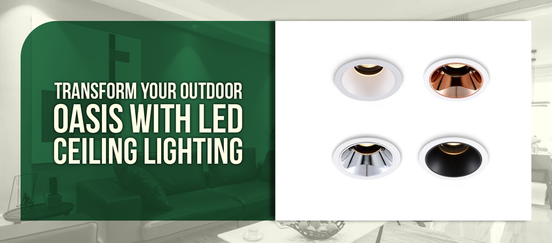 Transform Your Outdoor Oasis with LED Ceiling Lighting