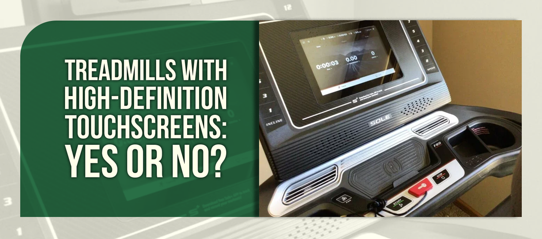 Treadmills With High-Definition Touchscreens: Yes Or No?