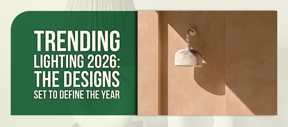Trending Lighting 2026: The Designs Set to Define the Year
