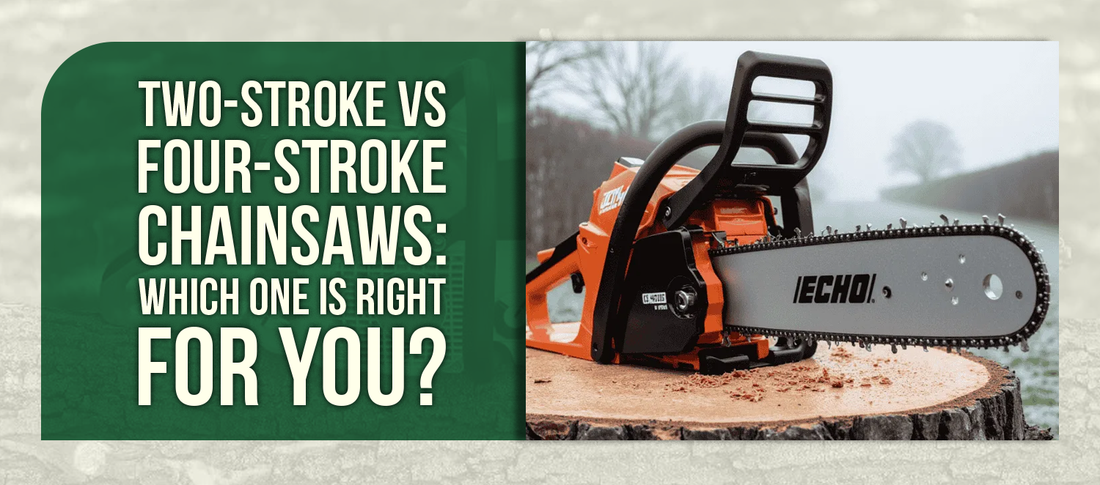 Two-Stroke vs Four-Stroke Chainsaws: Which One Is Right for You?